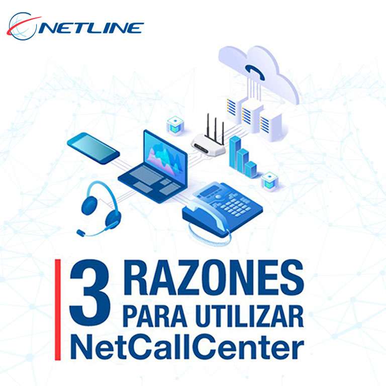 Razones para transformar las comunicaciones de tu empresa con NetCallCenter