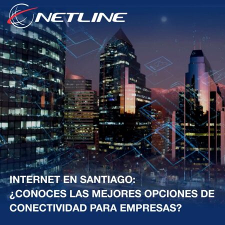 Internet en Santiago: Las mejores opciones para empresas