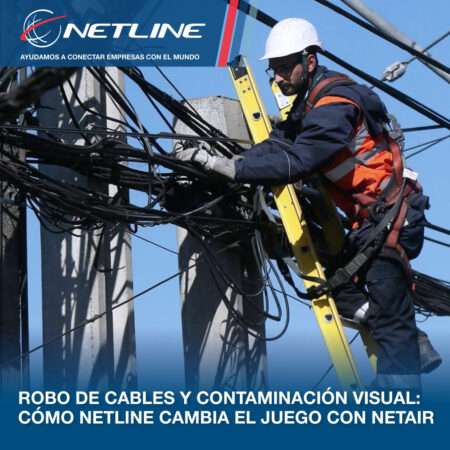 Robo de Cables y Contaminación Visual: Cómo Netline Cambia el Juego con NetAir