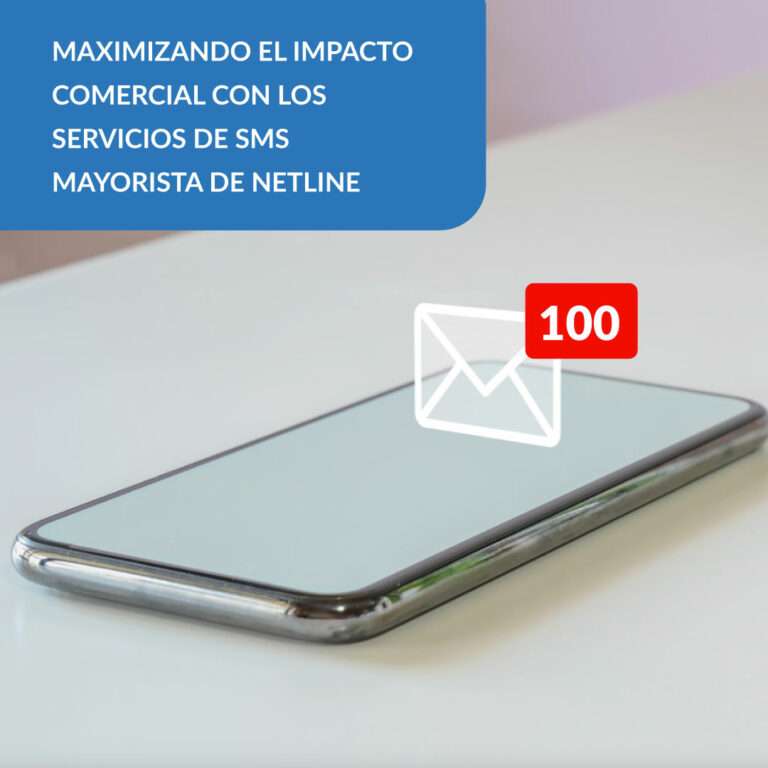 Maximizando el Impacto Comercial con los Servicios de SMS Mayorista de Netline